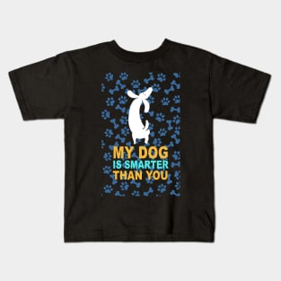 My Dog Is Smarter Than You Funny Pet Novelty Kids T-Shirt